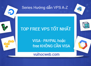 Top dịch vụ VPS Free tốt nhất thế giới hiện nay